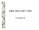 Bài giảng Kiến trúc máy tính - Chương 1: Giới thiệu chung