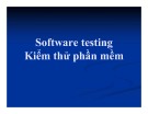 Bài giảng Software testing  - Kiểm thử phần mềm