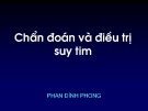 Bài giảng Chuẩn đoán và điều trị suy tim - Phan Đình Phong