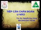 Bài giảng Tiếp cận chẩn đoán u não - ThS.BS. Nguyễn Duy Hùng