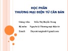 Bài giảng Thương mại điện tử căn bản: Chương 1 - Trần Thị Huyền Trang