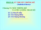 Bài giảng Xác xuất thống kê (Phần 2) - Chương 6: Mẫu thống kê và ước lượng tham số