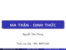 Bài giảng Toán cao cấp: Ma trận - Định thức - ThS. Nguyễn Văn Phong