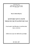 Tóm tắt Luận án Tiến sĩ Luật học: Quyền học tập của người thuộc dân tộc ít người ở Việt Nam