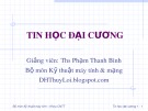 Bài giảng Tin học đại cương: Phần 1 - ThS. Phạm Thanh Bình