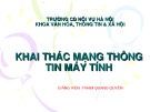 Bài giảng Khai thác mạng thông tin máy tính - Phạm Quang Quyền