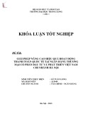 Khóa luận tốt nghiệp: Giải pháp nâng cao hiệu quả hoạt động thanh toán quốc tế tại Hội sở ngân hàng Đầu tư và Phát triển Việt Nam