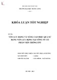 Khóa luận tốt nghiệp: Vốn lưu động và nâng cao hiệu quả sử dụng vốn lưu động tại Công ty Cổ phần Viễn thông FPT