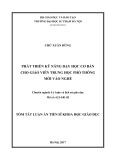 Tóm tắt Luận án Tiến sĩ Khoa học giáo dục: Phát triển kỹ năng dạy học cơ bản cho giáo viên trung học phổ thông mới vào nghề