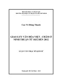 Luận văn Thạc sĩ Lịch sử: Giao lưu văn hóa Việt - Chăm ở Ninh Thuận từ 1832 đến 2012