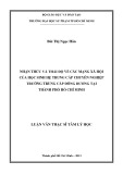 Luận văn Thạc sĩ Tâm lý học: Nhận thức và thái độ về các mạng xã hội của học sinh hệ trung cấp chuyên nghiệp trường Trung cấp Đông Dương tại thành phố Hồ Chí Minh