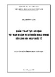 Luận án Tiến sĩ Khoa học giáo dục: Quản lý đào tạo lao động Việt Nam đi làm việc ở nước ngoài trong bối cảnh hội nhập quốc tế