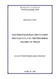 Luận án Tiến sĩ Khoa học giáo dục: Giải pháp đảm bảo chất lượng đào tạo của các trường/khoa Đại học Sư phạm