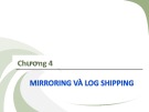 Bài giảng Kiến trúc cài đặt cơ sở dữ liệu - Chương 4: Mirroring và log shipping