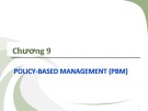 Bài giảng Kiến trúc cài đặt cơ sở dữ liệu - Chương 9: Policy-based management (PBM)