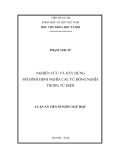 Luận án Tiến sĩ Ngôn ngữ học: Nghiên cứu và xây dựng mô hình định nghĩa các từ đồng nghĩa trong từ điển