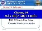 Bài giảng Vật lý công nghệ 1 (Phần 2: Máy điện): Chương 10 - PGS.TS. Dương Hồng Quảng