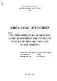 Khóa luận tốt nghiệp: Giải pháp mở rộng hoạt động bảo lãnh tại Ngân hàng Thương mại cổ phần Kỹ thương Việt Nam – chi nhánh Linh Đàm