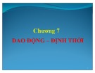 Bài giảng Chương 7: Dao động - Định thời