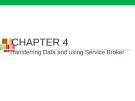 Bài giảng Cơ sở dữ liệu nâng cao - Chapter 4: Transferring data and using service broker