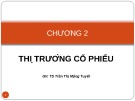 Bài giảng Thị trường chứng khoán: Chương 2 - TS. Trần Thị Mộng Tuyết