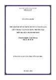 Tóm tắt luận văn Thạc sĩ Luật học: Thế chấp quyền sử dụng đất ở và tài sản gắn liền với đất tại ngân hàng thương mại trên địa bàn thành phố Huế