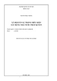 Tóm tắt luận văn Thạc sĩ Luật học: Xã hội dân sự trong điều kiện xây dựng nhà nước pháp quyền