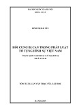 Tóm tắt luận văn Thạc sĩ Luật học: Hỏi cung bị can trong pháp luật Tố tụng Hình sự Việt Nam