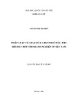 Tóm tắt luận văn Thạc sĩ Luật học: Pháp luật về giao đất, cho thuê đất, thu hồi đất đối với doanh nghiệp ở Việt Nam