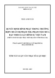 Tóm tắt luận văn Thạc sĩ Luật học: Quyết định hình phạt trong trường hợp chuẩn bị phạm tội, phạm tội chưa đạt theo Luật hình sự Việt Nam (trên cơ sở số liệu thực tiễn địa bàn tỉnh Đắk Lắk)