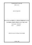 Tóm tắt luận văn Thạc sĩ luật học: Kỷ luật lao động và trách nhiệm kỷ luật lao động trong pháp luật Việt Nam