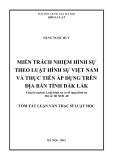 Tóm tắt luận văn Thạc sĩ Luật học: Miễn trách nhiệm hình sự theo luật Hình sự Việt Nam và thực tiễn áp dụng trên địa bàn tỉnh Đắk Lắk