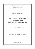 Tóm tắt luận văn Thạc sĩ Kinh tế: Phát triển công nghiệp chế biến cà phê trên địa bàn tỉnh Đắk Lắk