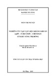 Tóm tắt luận văn Thạc sĩ Khoa học: Nghiên cứu tạo vật liệu kháng khuẩn AgNP - Curcumin - Chitosan có khả năng trị bỏng