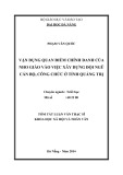 Tóm tắt luận văn Thạc sĩ Khoa học Xã hội và Nhân văn: Vận dụng quan điểm Chính danh của Nho giáo vào việc xây dựng đội ngũ cán bộ, công chức ở tỉnh Quảng Trị