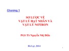 Bài giảng Chương 1: Sơ lược về vật lý hạt nhân và vật lý nơtron - PGS.TS Nguyễn Nhị Điền