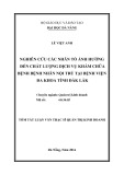 Tóm tắt luận văn Thạc sĩ Quản trị kinh doanh: Nghiên cứu các nhân tố ảnh hưởng đến chất lượng dịch vụ khám chữa bệnh bệnh nhân nội trú tại bệnh viện Đa khoa tỉnh Đắk Lắk