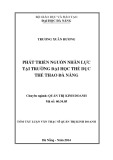 Tóm tắt luận văn Thạc sĩ Quản trị kinh doanh: Phát triển nguồn nhân lực tại Trường Đại học Thể dục thể thao Đà Nẵng