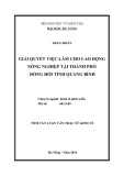 Tóm tắt luận văn Thạc sĩ Kinh tế: Giải quyết việc làm cho lao động nông nghiệp tại Thành phố Đồng Hới, tỉnh Quảng Bình