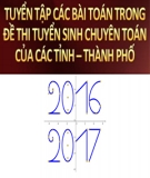 Tuyển tập các bài toán trong đề thi tuyển sinh chuyên Toán của các tỉnh – thành phố