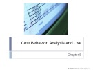 Lecture Managerial accounting - Chapter 5: Cost behavior: Analysis and use