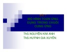 Bài giảng Quản trị chuỗi cung ứng (Supply chain management): Bài 7 - ThS. Nguyễn Kim Anh, ThS. Huỳnh Gia Xuyên