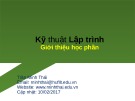 Bài giảng Kỹ thuật lập trình: Giới thiệu học phần - Trần Minh Thái (2017)