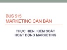 Bài giảng Marketing căn bản - Thực hiện, kiểm soát hoạt động marketing