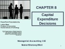 Lecture Managerial accounting (11E) - Chapter 8: Capital expenditure decisions