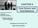 Lecture Managerial accounting (11E) - Chapter 5: Cost drivers and cost behavior