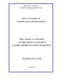 Luận văn Thạc sĩ Quản trị kinh doanh: Thực trạng và giải pháp cải thiện dịch vụ giao hàng tại siêu thị điện máy Pico Thanh Xuân