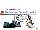 Lecture Fundamentals of finance management (10/E) - Chapter 10: The basics of capital budgeting