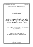 Tóm tắt luận văn Thạc sĩ Luật Hiến pháp và Luật hành chính: Quản lý nhà nước đối với viên chức ngành Y tế - từ thực tiễn Bệnh viện Phổi Trung ương