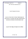 Luận văn Thạc sĩ Quản lý công: Quản lý nhà nước về phát triển đội ngũ giáo viên các trường tiểu học trên địa bàn huyện Đan Phượng thành phố Hà Nội